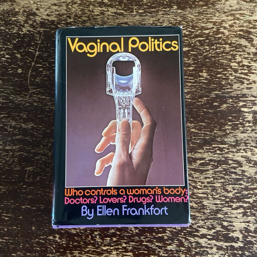 Vaginal Politics Ellen Frankfort 1972 HC Feminism Controlling Women’s Health DJ